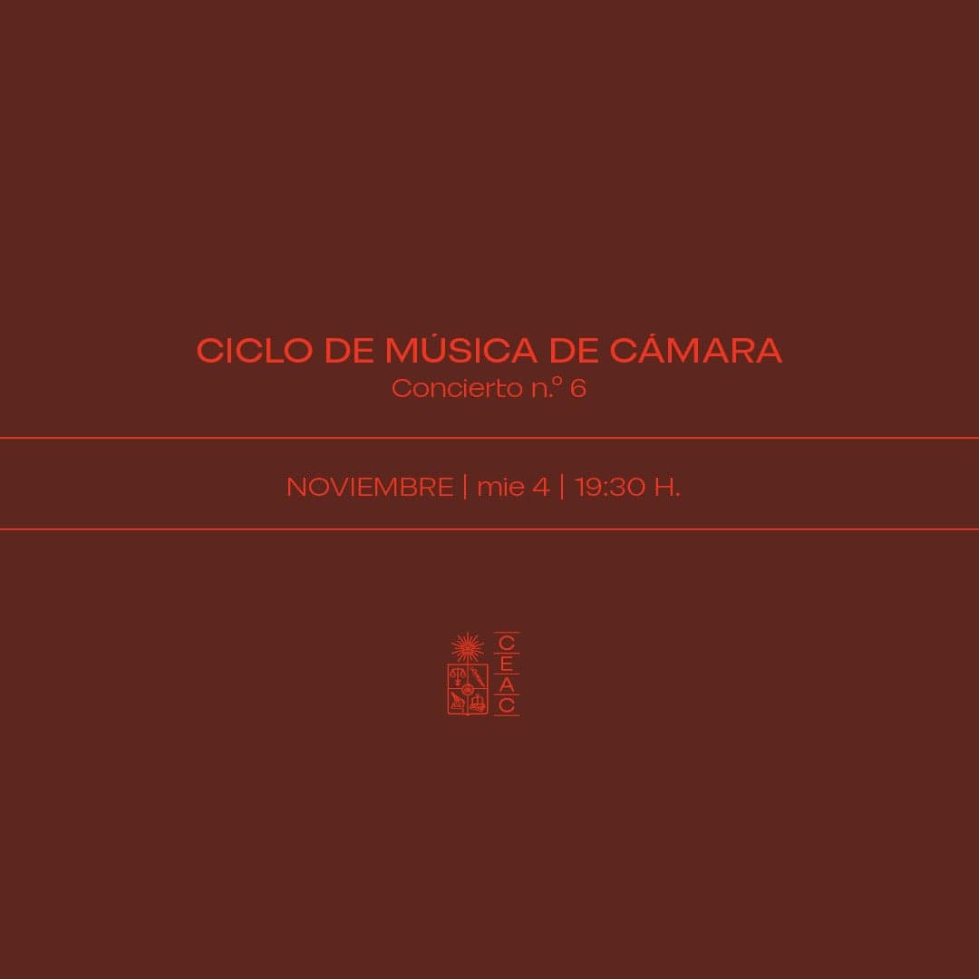 II Ciclo de Música de Cámara - Concierto N°6 - CEAC UCHILE